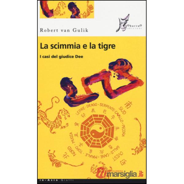 Scimmia e la tigre. I casi del giudice Dee (La)