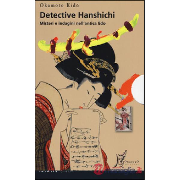 Detective Hanshichi. Misteri e indagini nell'antica Edo