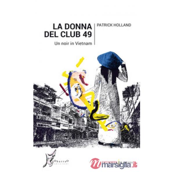 Donna del Club 49. Un noir in Vietnam (La)