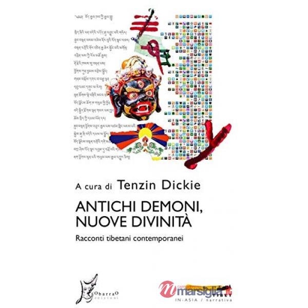 Antichi demoni, nuove divinità. Racconti tibetani contemporanei