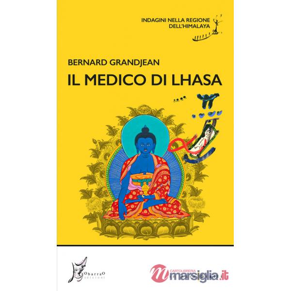 Medico di Lhasa. Indagini nella regione dell'Himalaya (Il)