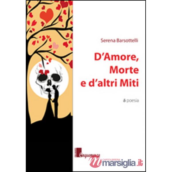 D'amore, morte e d'altri miti