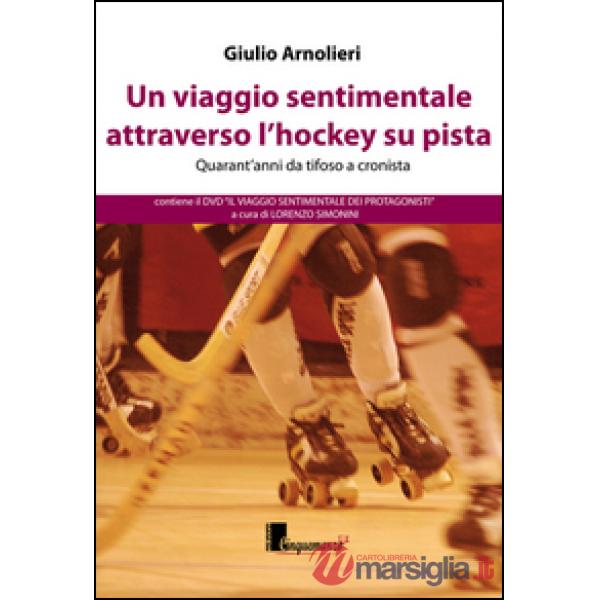 Viaggio sentimentale attraverso l'hockey su pista. Con DVD (Un)