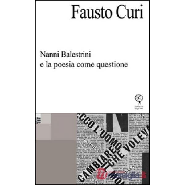 Nanni Balestrini e la poesia come questione