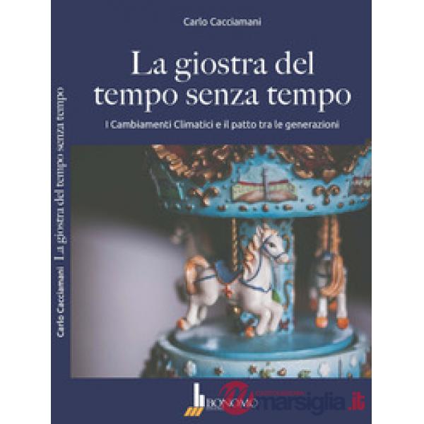 La giostra del tempo senza tempo. I cambiamenti climatici e il patto tra le generazioni