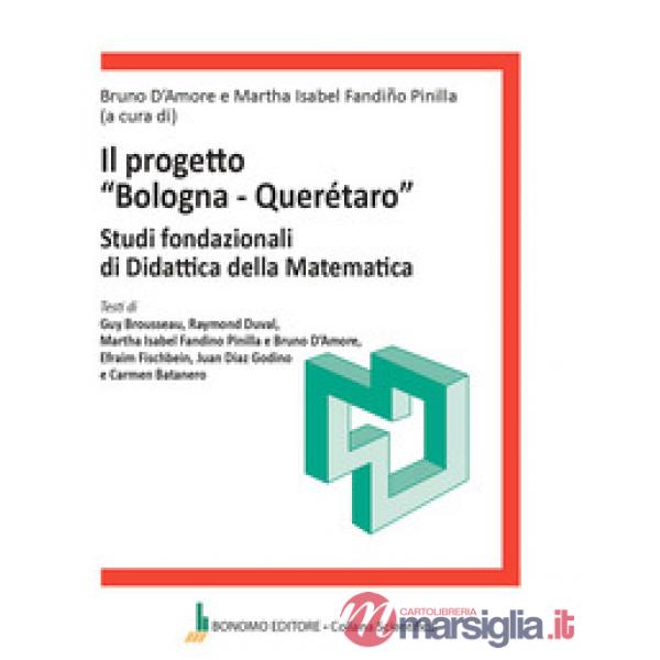 Il progetto «Bologna-Queretaro». Studi fondazionali di didattica della matematica