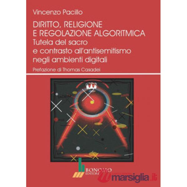 Diritto, religione e regolazione algoritmica. Tutela del sacro e contrasto all'antisemitismo negli ambienti digitali