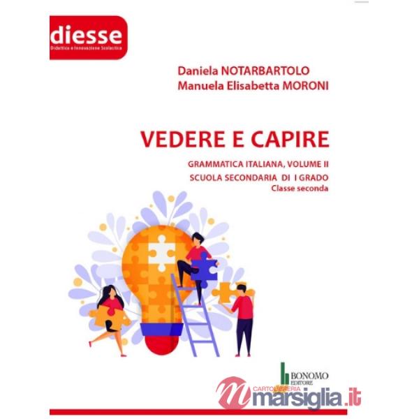 Vedere e capire. Grammatica italiana. Scuola secondaria di primo grado