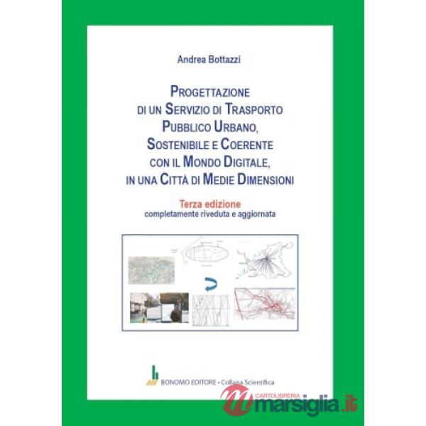 Progettazione di un servizio di trasporto pubblico urbano, sostenibile e coerente con il mondo digitale, in una città di medie d