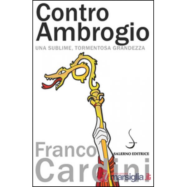 Contro Ambrogio. Una sublime, tormentosa grandezza