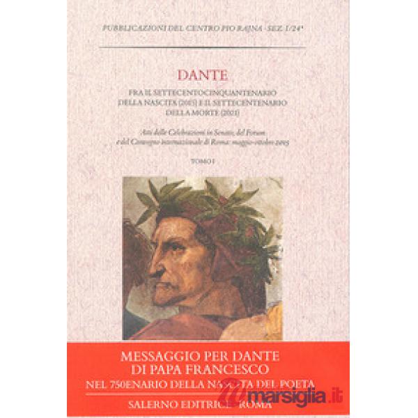 Dante fra il settecentocinquantenario della nascita (2015) e il settecentenario della morte (2021)