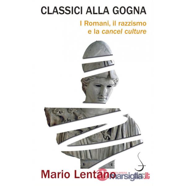 Classici alla gogna. I Romani, il razzismo e la cancel culture