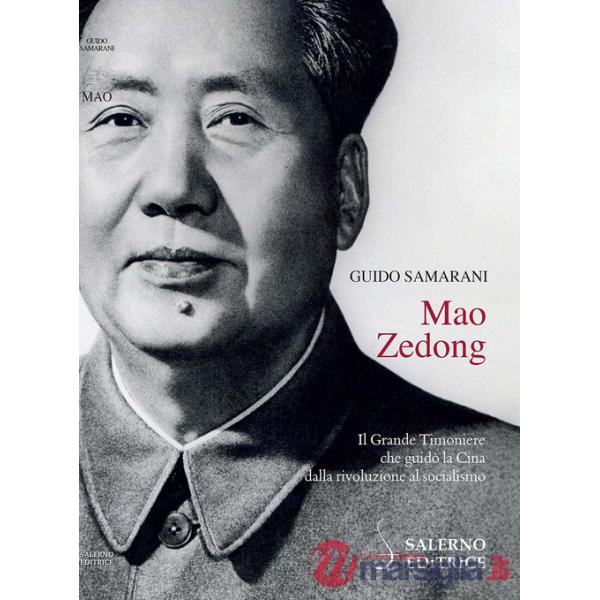 Mao Zedong. Il Grande Timoniere che guidò la Cina dalla rivoluzione al socialismo
