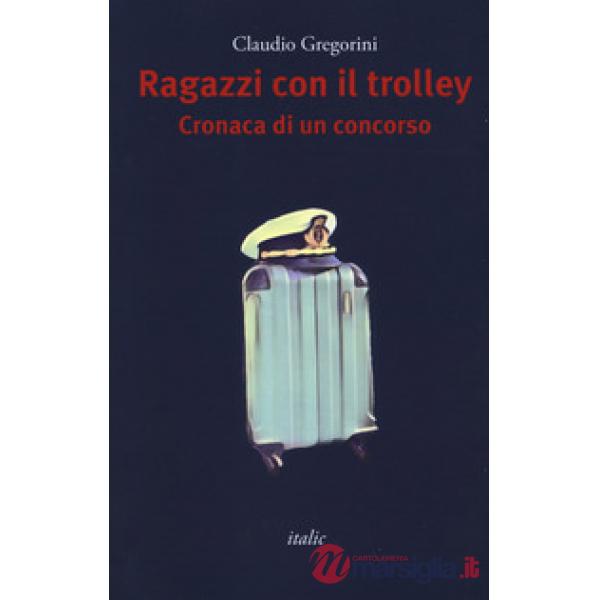 Ragazzi con il trolley. Cronaca di un concorso