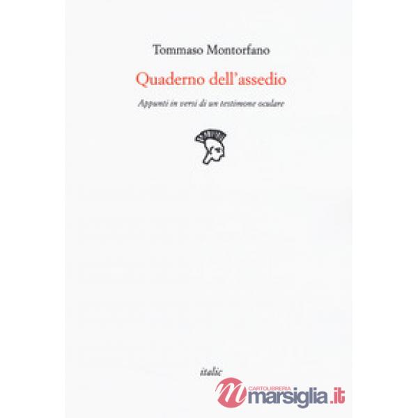 Quaderno dell'assedio. Appunti in versi di un testimone oculare