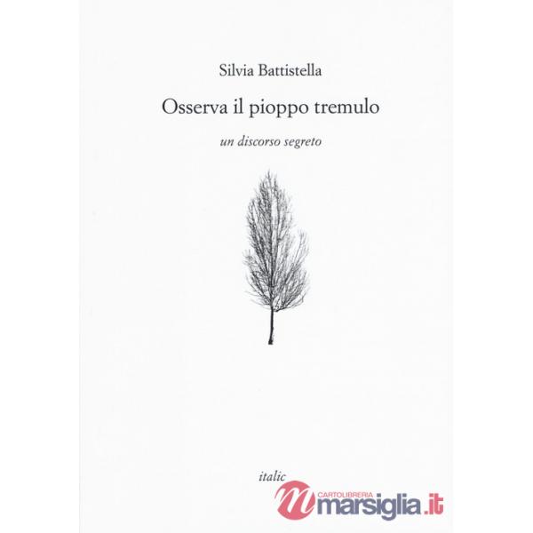 Osserva il pioppo tremulo. Un discorso segreto