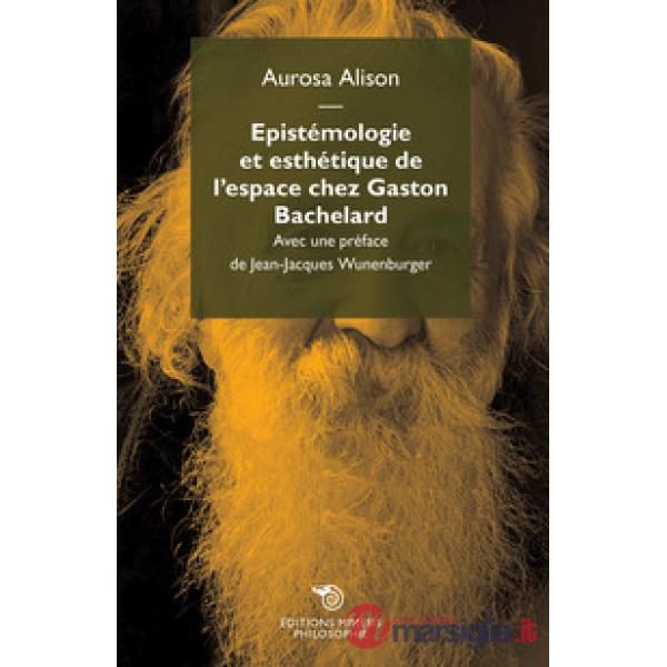 Epistemologie et esthetique de l'espace chez Gaston Bachelard