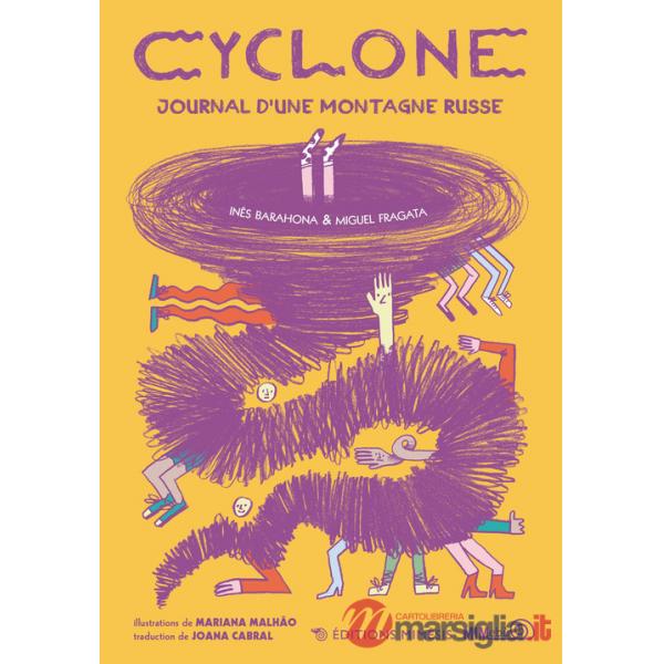 Cyclone. Journal d'une montagne russe. Ediz. a colori