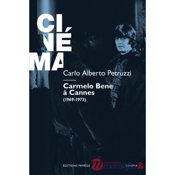 Carmelo Bene a Cannes (1969-1973)