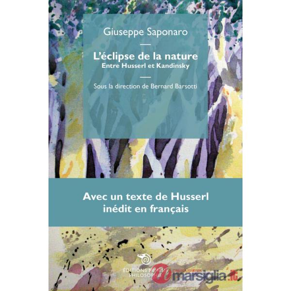 Éclipse de la nature. Entre Husserl et Kandinsky, avec un texte de Husserl inédit en français (L')