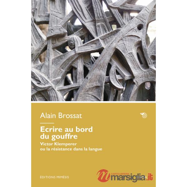 Écrire au bord du gouffre. Victor Klemperer ou la résistance dans la langue