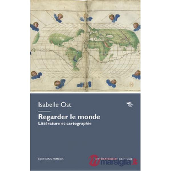 Regarder le monde. Littérature et cartographie