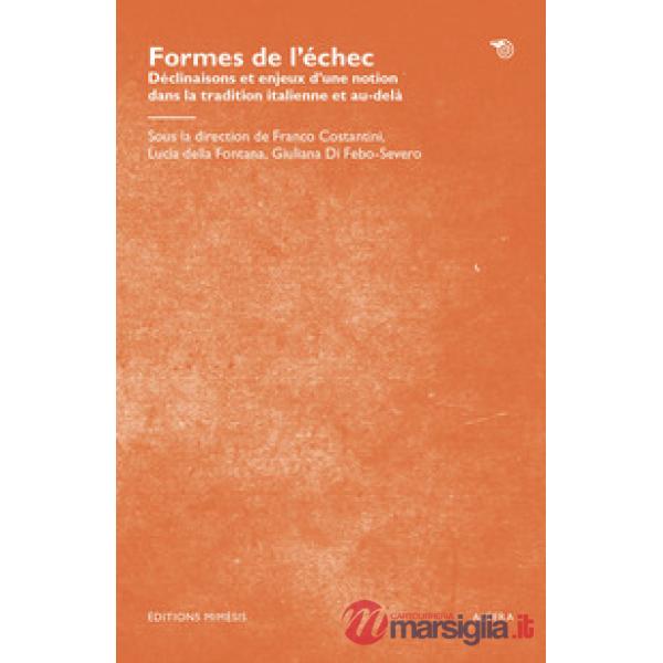 Formes de l'échec. Déclinaisons et enjeux d'une notion dans la tradition italienne et au-delà