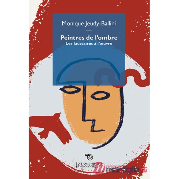 Peintres de l'ombre. Les faussaires à l'oeuvre