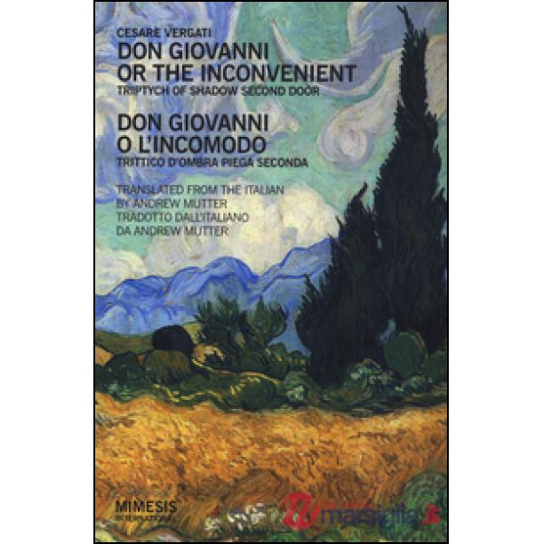 Don Giovanni or the inconvenient. Triptych of shadow second door--Don Giovanni o l'incomodo. Trittico d'ombra piega seconda