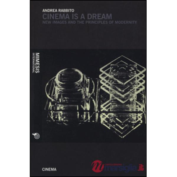 Cinema is a dream. New images and the principles of modernity