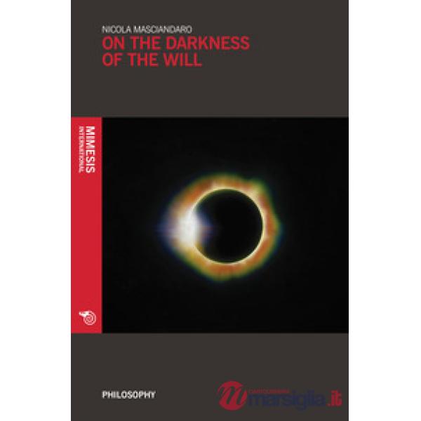 On the darkness of the will