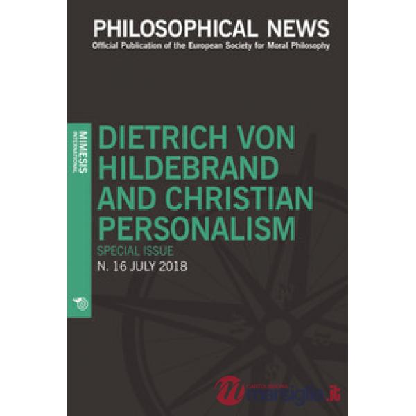 Philosophical news (2018). Vol. 16: Dietrich von Hildebrand and christian personalism. Special issue