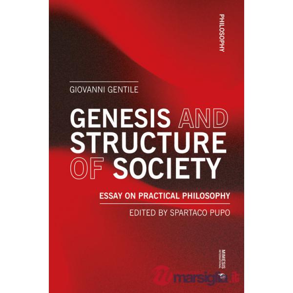 Genesis and structure of society. Essay on practical philosophy