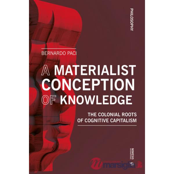 Materialist conception of knowledge. The Colonial Roots of Cognitive Capitalism (A)