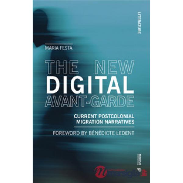 New digital avant-garde. Current postcolonial migration narratives (The)