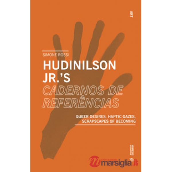 Hudinilson Jr. Scrapscapes of resistance. Queer desires, haptic gazes, scrapscapes of becoming