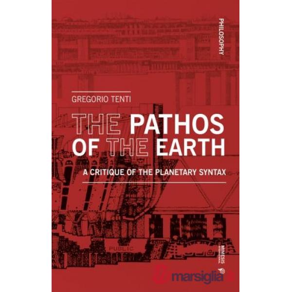 Pathos of the earth. A critique of planetary syntax (The)