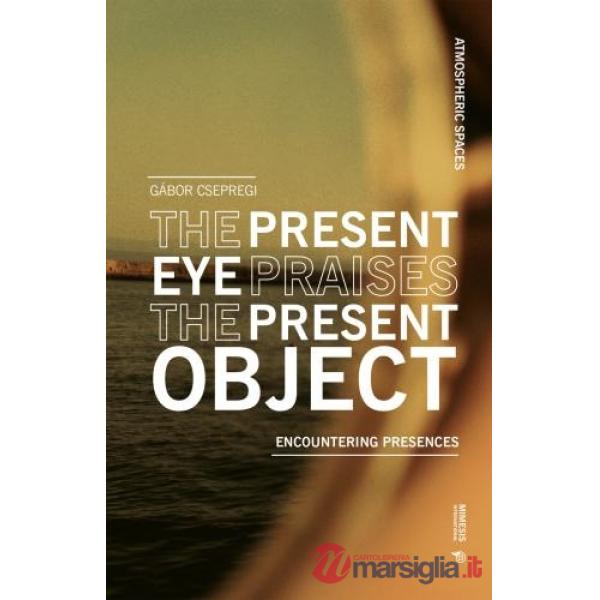 Present eye praises the present object (The)