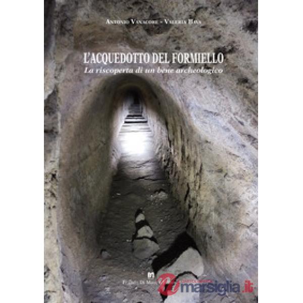L'Acquedotto del Formiello. La riscoperta di un bene archeologico