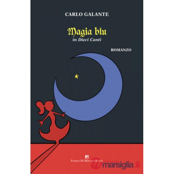 Magia blu. In dieci canti