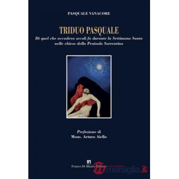 Triduo pasquale. Di quel che accadeva secoli fa durante la Settimana Santa nelle chiese della Penisola Sorrentina