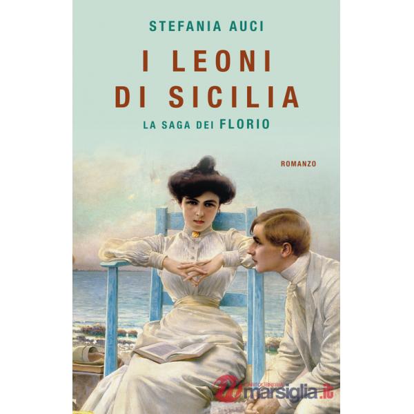 Leoni di Sicilia. La saga dei Florio (I)