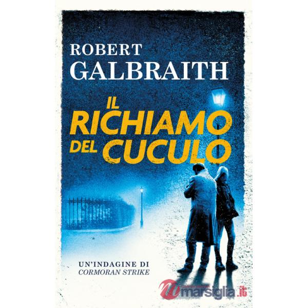 Richiamo del cuculo. Un'indagine di Cormoran Strike (Il)