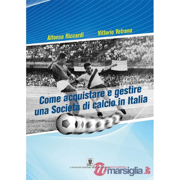 Come acquistare e gestire una società di calcio in Italia