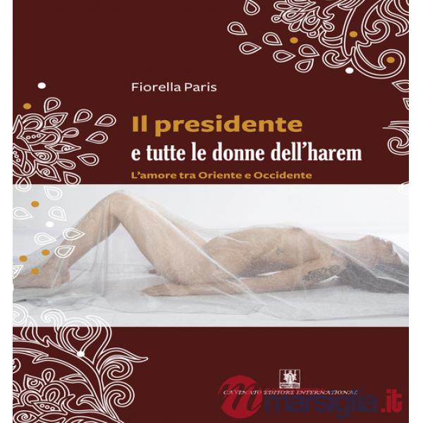 Presidente e tutte le donne dell'harem. L'amore tra Oriente e Occidente (Il)