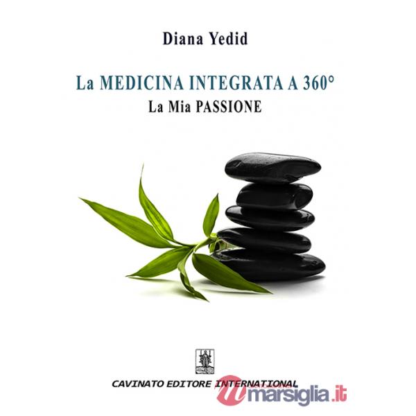 Medicina integrata a 360°. La mia passione (La)