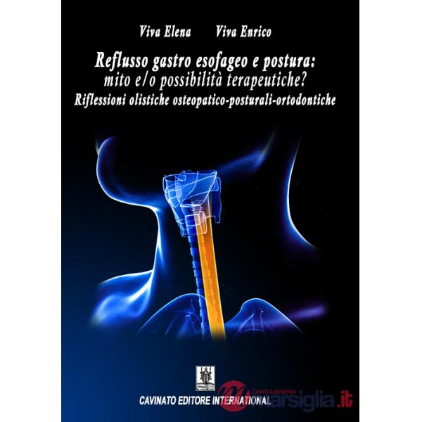 Reflusso gastro esofageo e postura. Mito e/o possibilità terapeutiche? Riflessioni olistiche osteopatico-posturali-ortodontiche