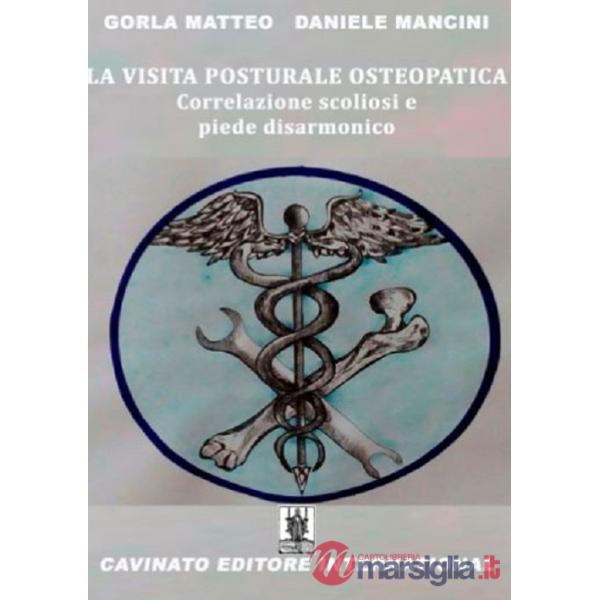 Visita posturale osteopatica. Correlazione scoliosi e piede disarmonico (La)
