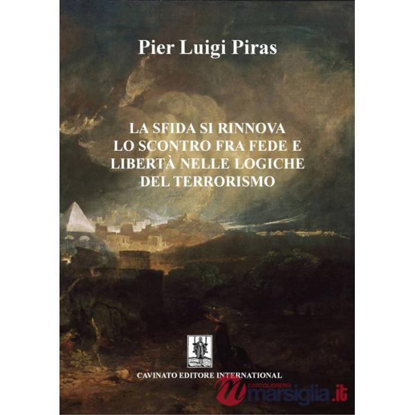 Sfida si rinnova. Lo scontro fra fede e libertà nelle logiche del terrorismo (La)
