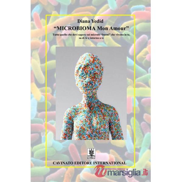 «Microbioma Mon Amour». Tutto quello che devi sapere sui microbi «buoni» che vivono in te, su di te e intorno a te